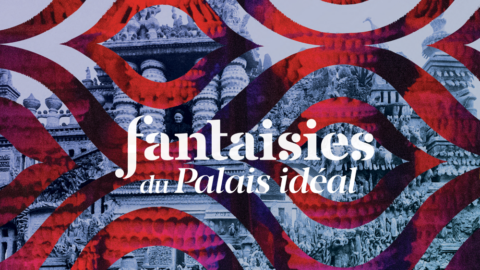 Les Fantaisies du Palais idéal