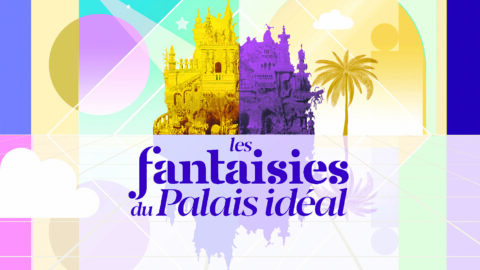 Fantaisies du Palais idéal